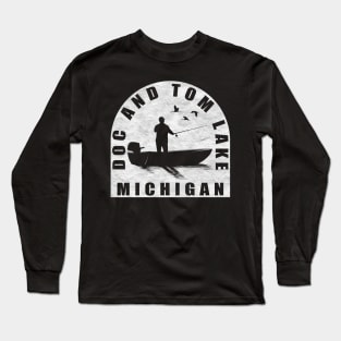 Doc And Tom Lake Fishing Michigan Long Sleeve T-Shirt